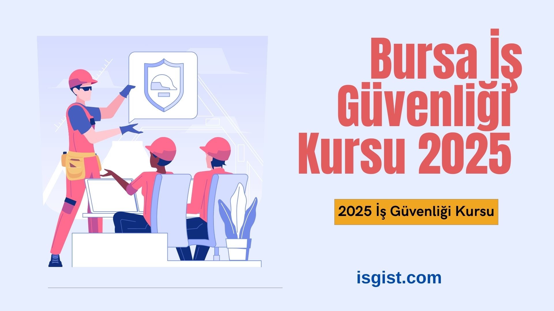 Bursa İş Güvenliği Kursu 2025